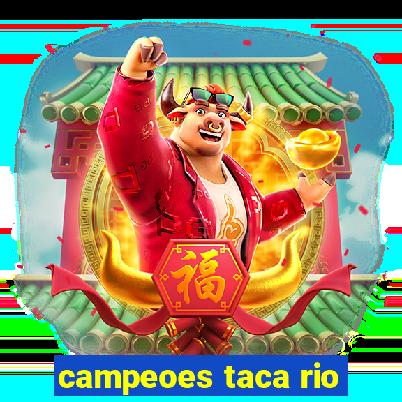 campeoes taca rio